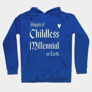 Happiest Childless Millennial on Earth Hoodie